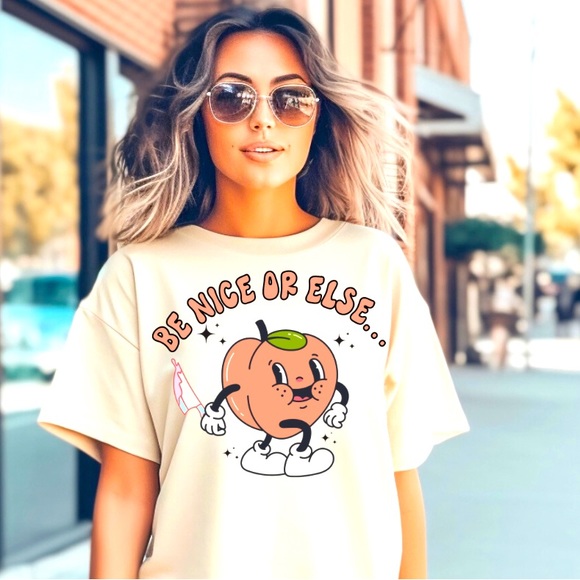 🍑 BE NICE OR ELSE…. - Picture 1 of 1